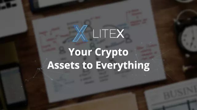 LITEX愿景打造去中心化加密货币支付生态，区块链连接链上与链下价值